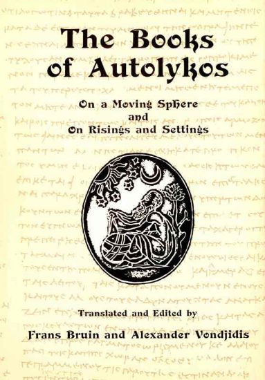 Picture of The Books of Autolykos: On a Moving Sphere and On Risings and Settings