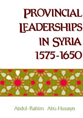Picture of Provincial Leaderships in Syria 1575–1650