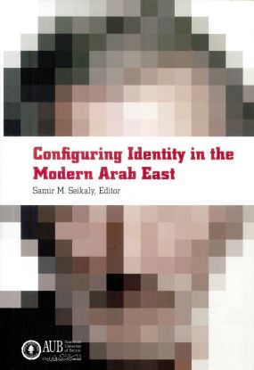 Picture of Configuring Identity in the Modern Arab East - Hard Cover