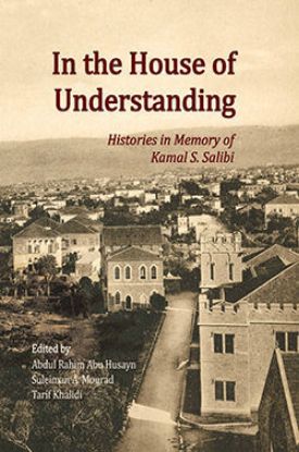 Picture of In the House of Understanding: Histories in Memory of Kamal S. Salibi